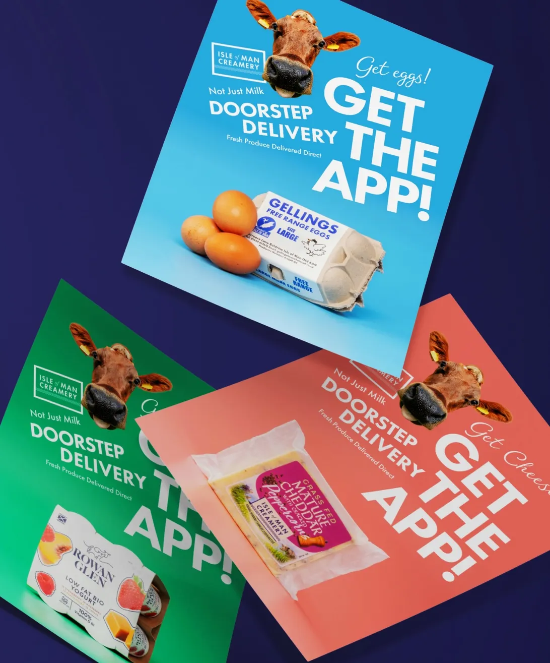 Three Isle of Man Creamery Doorstep Delivery promotional leaflets designed by DotPerformance, each featuring a different product, Gellings free range eggs, Rowan Glen yogurt, and Isle of Man Creamery mature cheddar, with the headline "Get The App"